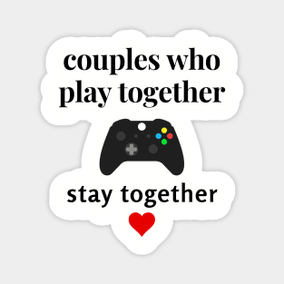 Couples Who Play Together Stay Together Valentines Day Gamer tshirt Magnet