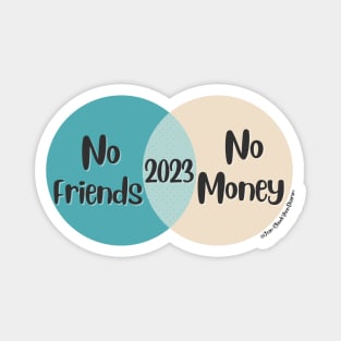 Venn Diagram 2023 New Year No Money No Friends Magnet