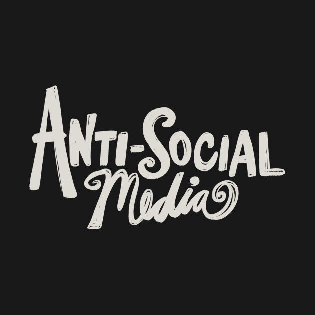 Anti-social Media by bubbsnugg