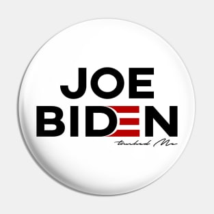 Joe Biden Touched me Pin