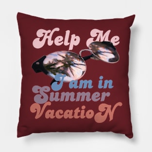 Help me I am in summer vacation. Pillow