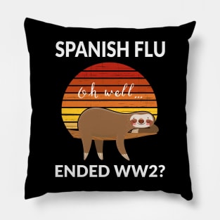 Vintage Sloth Spanish Flu Ended World War 2 Pillow