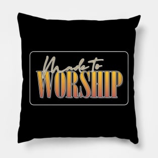 Made To Worship     -    Retro Typography Design Pillow