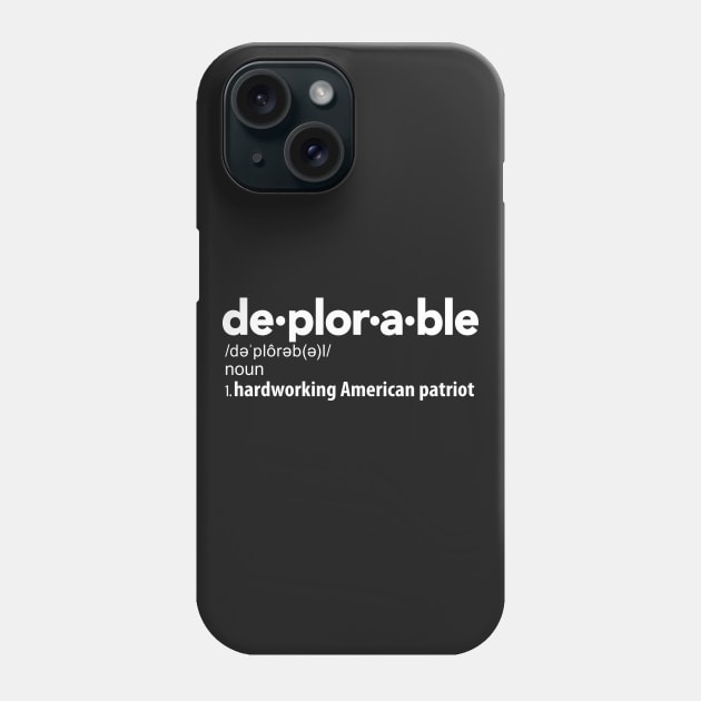 Deplorable Definition: Hardworking American Patriot Phone Case by Boots