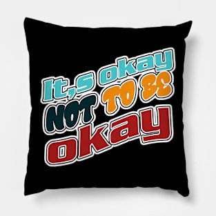 its okay not to be okay Pillow