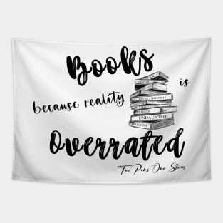 Books because reality is Overrated Tapestry