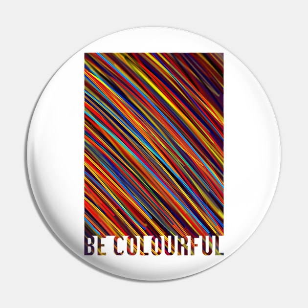 Be Colourful! Pin by LukeHarding