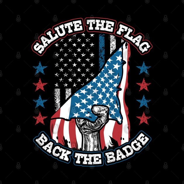 Salute the Flag Back the Badge by aneisha