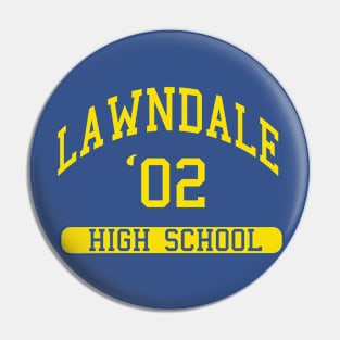 Lawndale High Pin