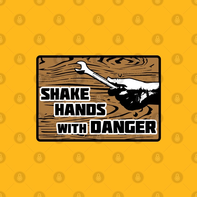 Shake Hands with Danger (Black Border) by TeeShawn
