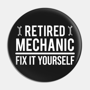 Funny Retired Mechanic Fix It Yourself T-Shirt Pin