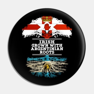 Northern Irish Grown With Argentinian Roots - Gift for Argentinian With Roots From Argentina Pin