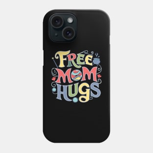 Free Mom Hugs Phone Case