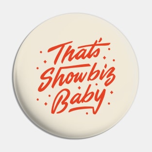 That's Showbiz Baby Pin