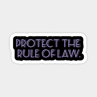 Protect the Rule of Law. Magnet