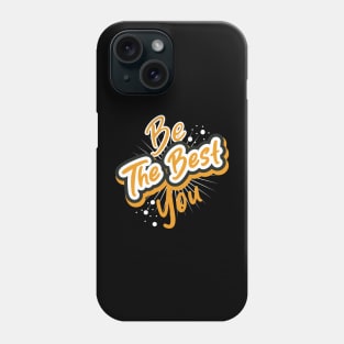 Be The Best You Phone Case