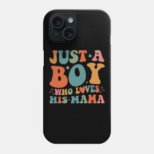 Just A Boy Who Loves His Mama Mother And Son Mothers Day Phone Case
