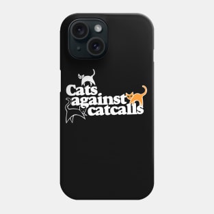 Cats against catcalls Phone Case