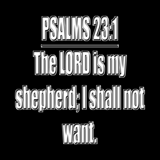 Psalm 23:1 King James Version Bible verse The Lord is my shepherd; I shall not want. (KJV) by Holy Bible Verses