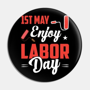 1st may Enjoy Labor Day Pin