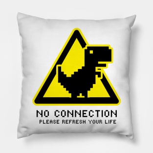 No Connection Please Refresh Your Life Pillow