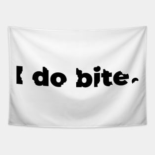 I do bite. (Black) Tapestry