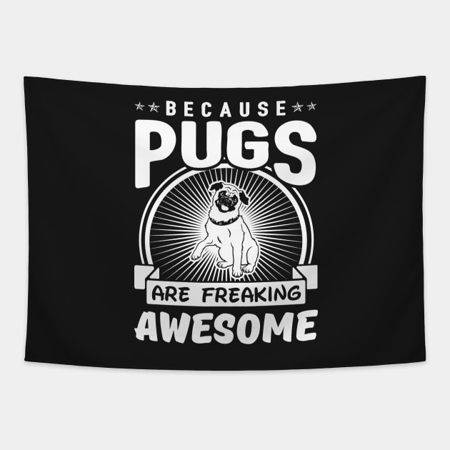 Pugs Are Freaking Awesome Tapestry by solsateez