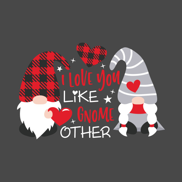 I Love You Like Gnome Other, Valentine's Day, Gnomes Svg, Valentine , Valentine Gnomes, Valentine Shirt Design, Plaid by maliGnom