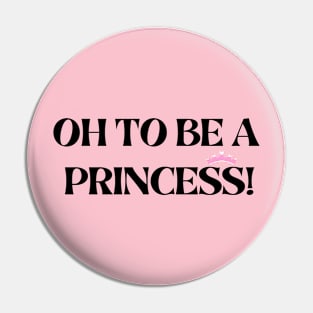 oh to be a princess. Pin