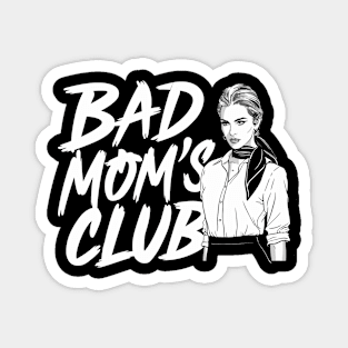 Bad mom's club Magnet