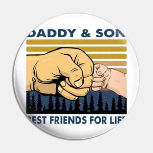 Daddy And Son Best Friend For Life Pin