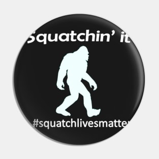 Squatchin tee Pin