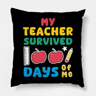 my teacher survived 100 days of me 100 days of school celebration Pillow