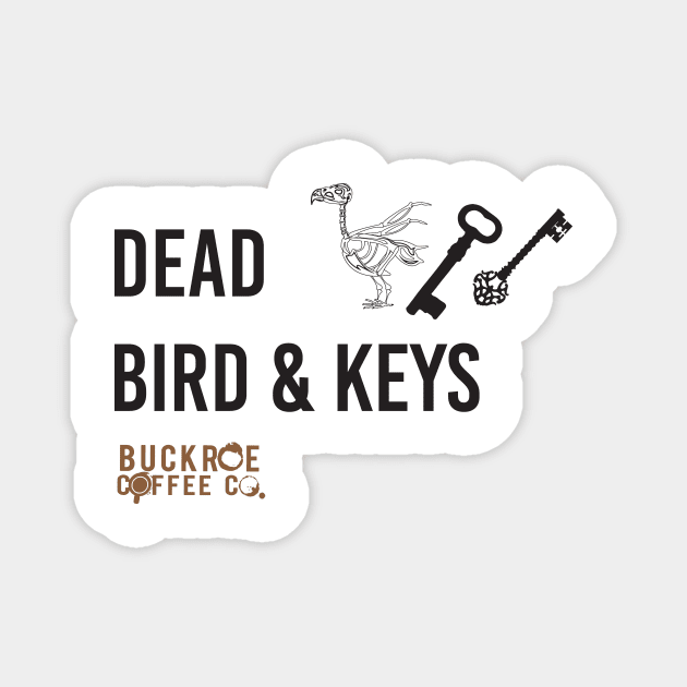 dead bird and keys Magnet by BuckroeCoffeeCo