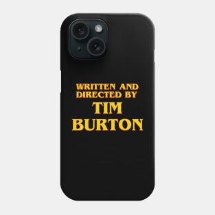 Written and Directed by Tim Burton Phone Case