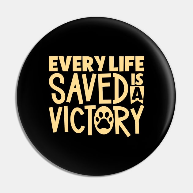 Every life saved is a victory - animal rescue Pin by Modern Medieval Design