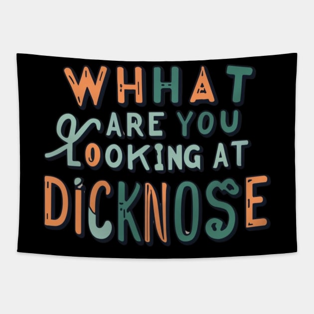 what are you looking at dicknose Tapestry by RalphWalteR