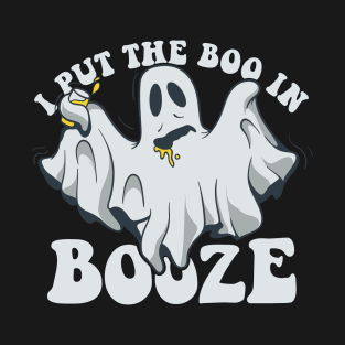 I Put The Boo In Booze Funny Halloween Ghost Drinking Party Costume T-Shirt