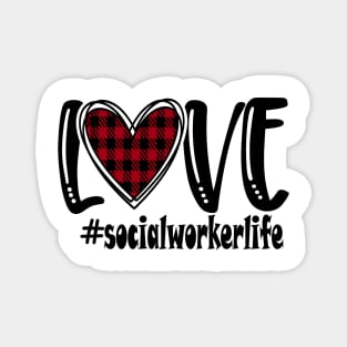 Love Social Worker Life Magnet