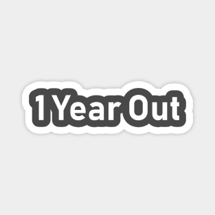 1 Year out Magnet