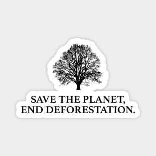 Save The Planet - End Deforestation Magnet