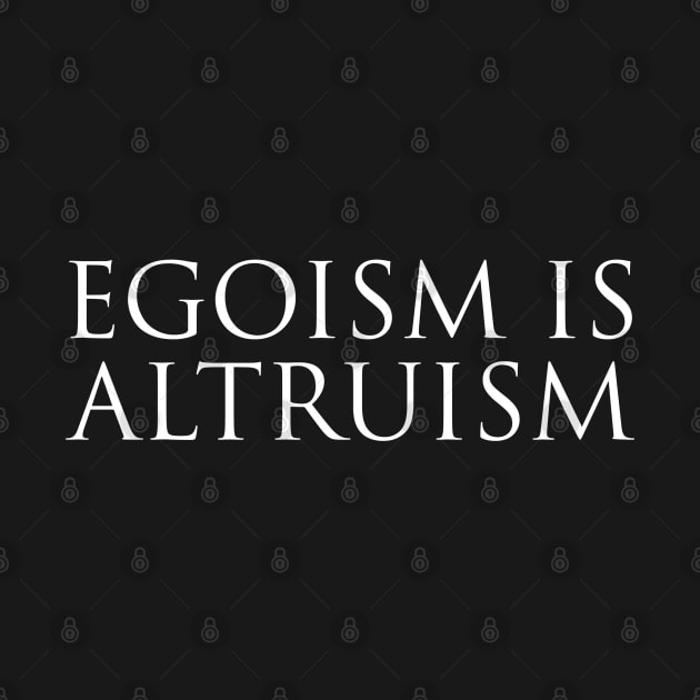 Egoism is Altruism by Elvdant