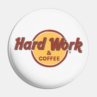 Hard Work and Coffee Pin