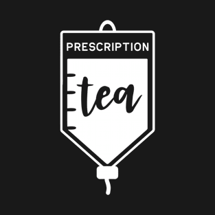 Tea Prescription Bag Funny Tea Lovers T-Shirt