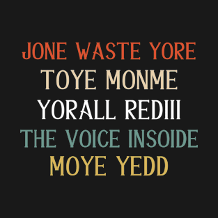 Jone Waste Yore Toye Monme T-Shirt