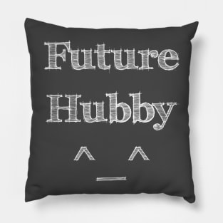 Future Hubby ^_^ Pillow