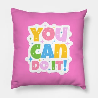 You Can Do It Cute Design Pillow