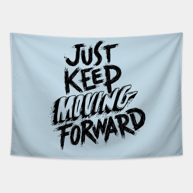 Just KEEP Moving FORWARD Tapestry by Clothes._.trends