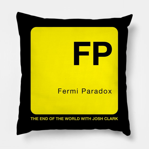 Fermi Paradox - The End of the World Pillow by The End Of The World with Josh Clark