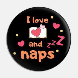 I love books & naps Pin